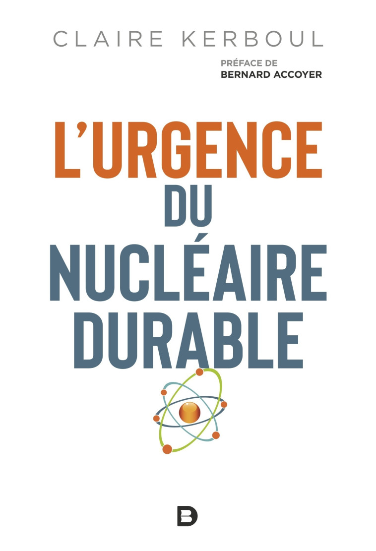 L'urgence du nucléaire durable - Kerboul Claire, Accoyer Bernard - DE BOECK SUP