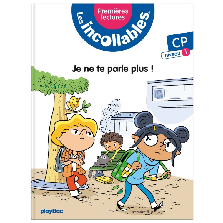 Les incollables - Premières lectures - Tome 3 - Je ne te parle plus ! - niv.1 - LENNE-FOUQUET Marie - PLAY BAC