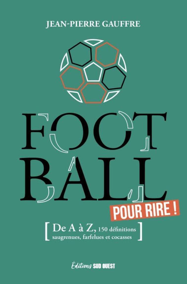 LE FOOTBALL - GAUFFRE JEAN-PIERRE - SUD OUEST