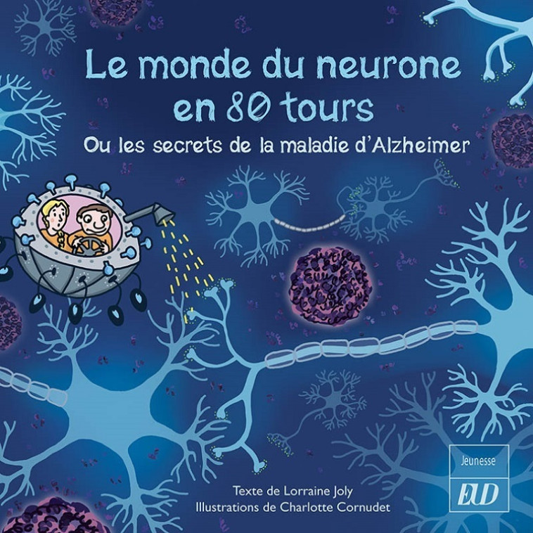 Le monde du neurone en 80 tours - Joly Lorraine, Cornudet Charlotte - PU DIJON