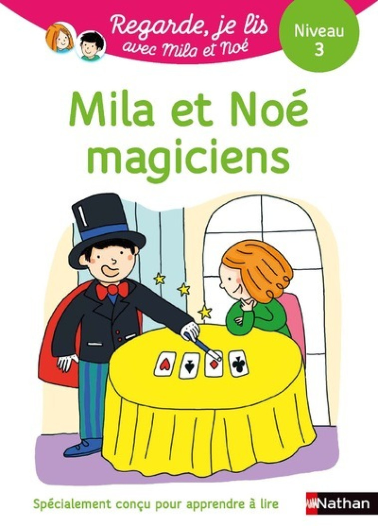 Regarde je lis! Une histoire à lire tout seul - Mila et Noé magiciens - Niveau 3 - Battut Éric, Desforges Nathalie - NATHAN