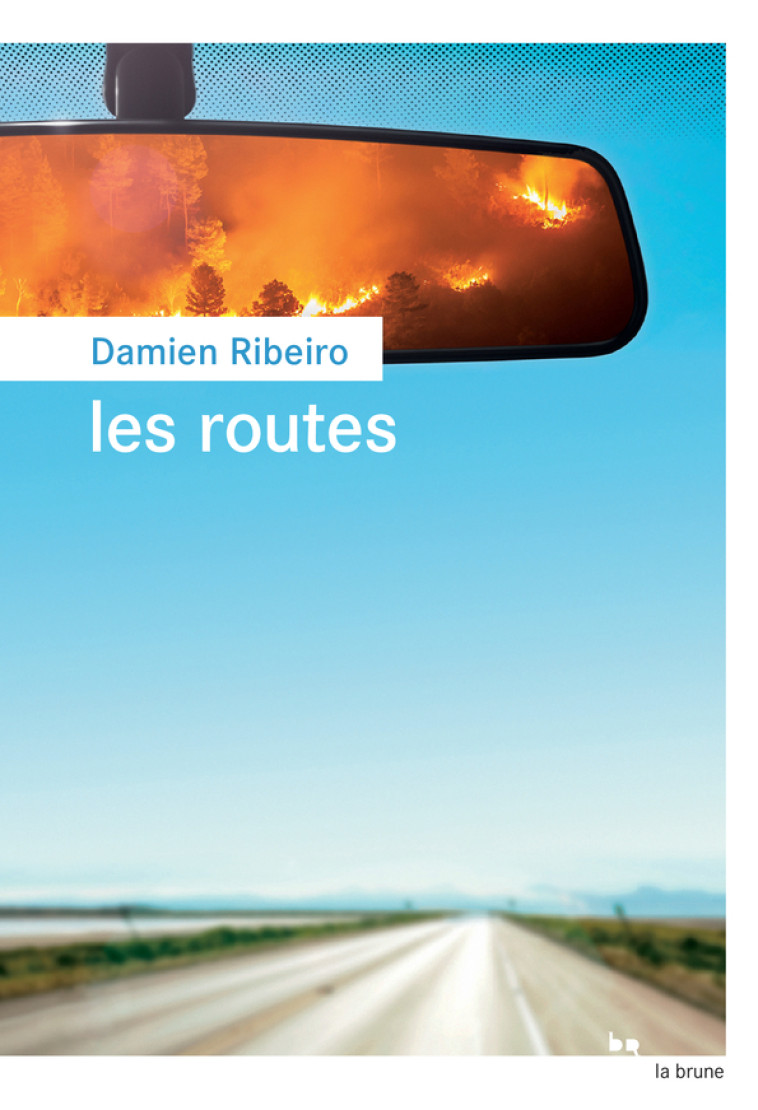 Les routes - Ribeiro Damien - ROUERGUE