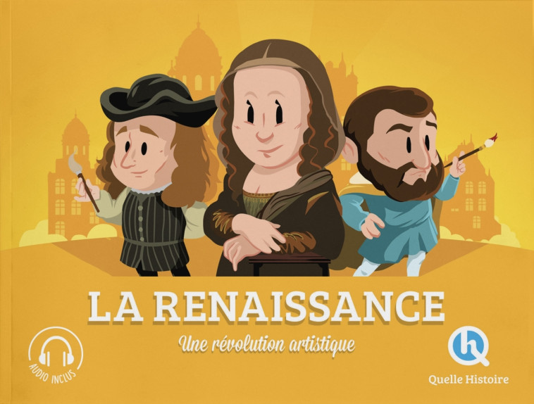 La Renaissance - Bruno Wennagel Bruno Wennagel, Claire L'Hoër Claire L'Hoër, Mathieu Ferret Mathieu Ferret, Wennagel Bruno, Claire L'Hoër , Mathieu Ferret  - QUELLE HISTOIRE