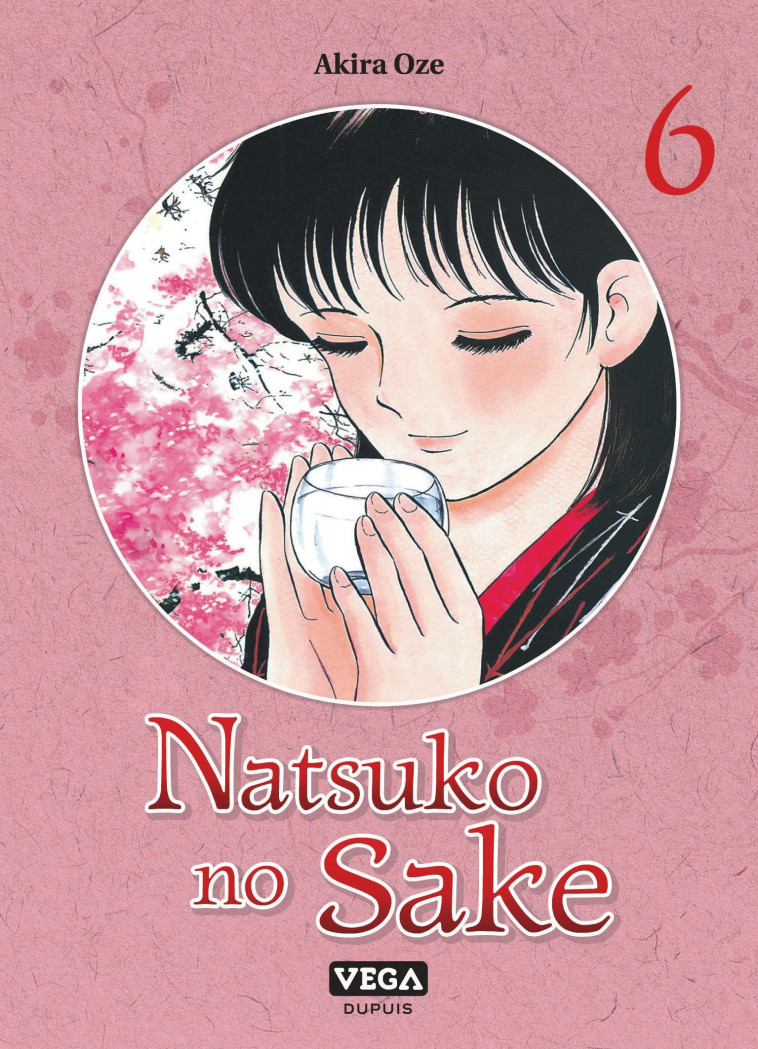 Natsuko no Sake - Tome 6 - Oze Akira Oze Akira, Oze Akira  - VEGA DUPUIS