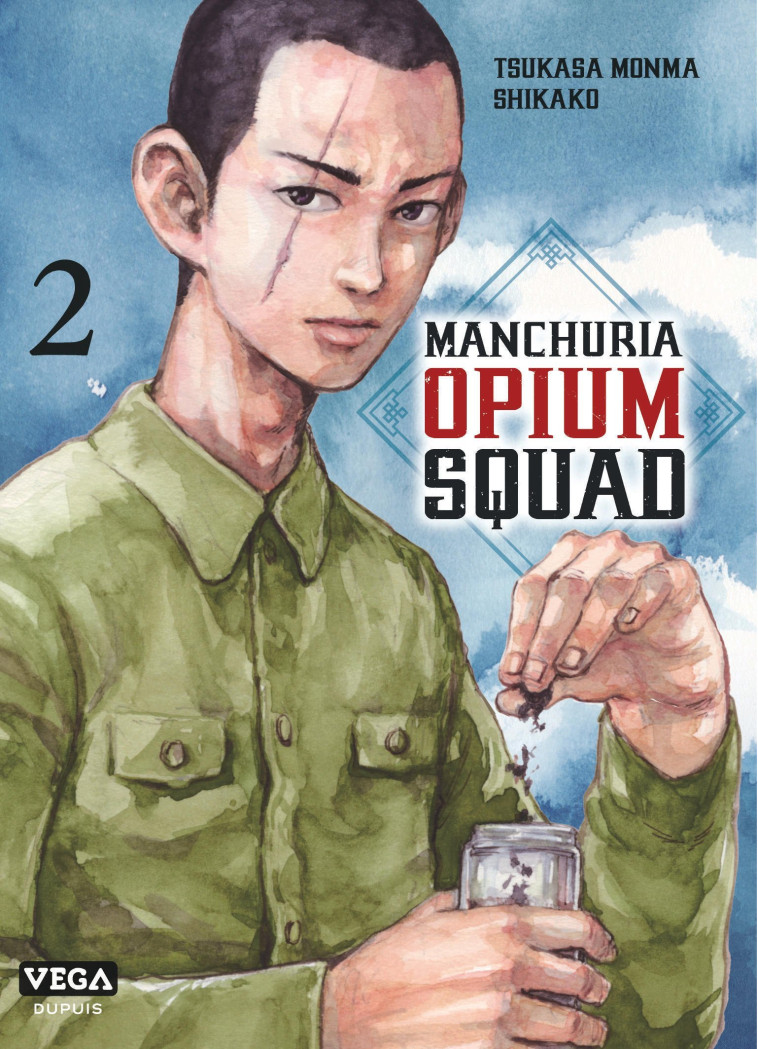 Manchuria Opium Squad - Tome 2 - MONMA Tsukasa MONMA Tsukasa, SHIKAKO SHIKAKO, MONMA Tsukasa , SHIKAKO  - VEGA DUPUIS