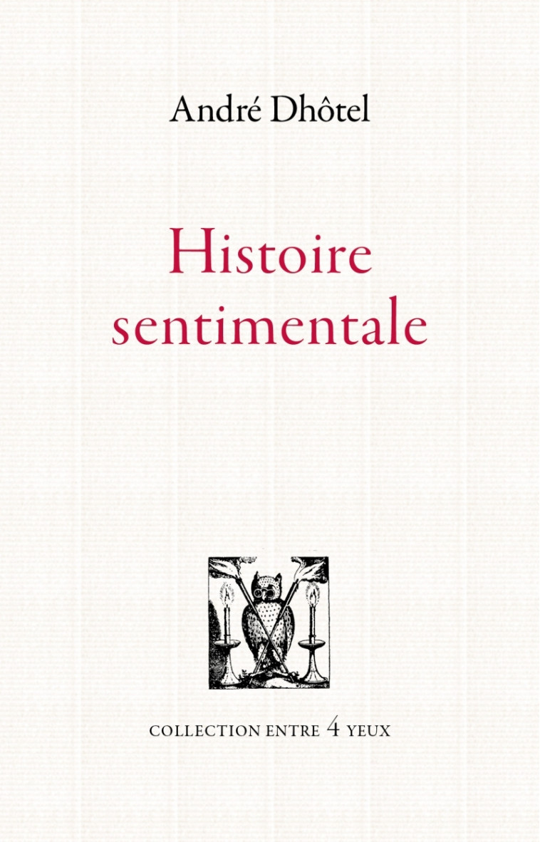 Histoire sentimentale - DHOTEL ANDRE - LETTRES VIVES