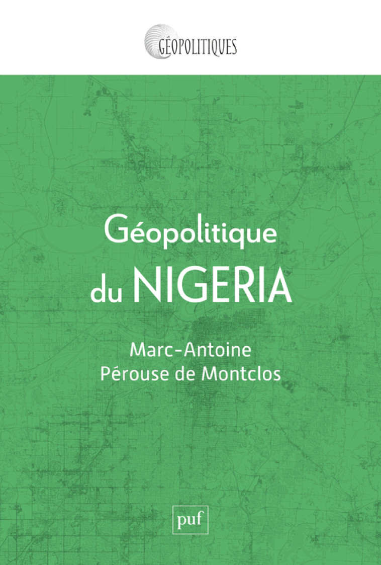 Géopolitique du Nigeria - Pérouse de Montclos Marc-Antoine - PUF