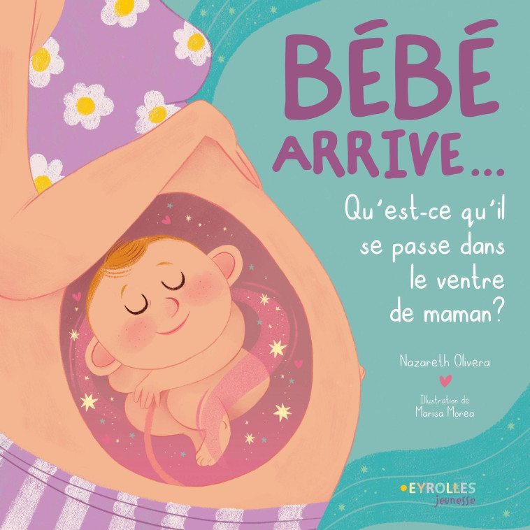 Bébé arrive... - Morea Marisa, Olivera Nazareth - EYROLLES