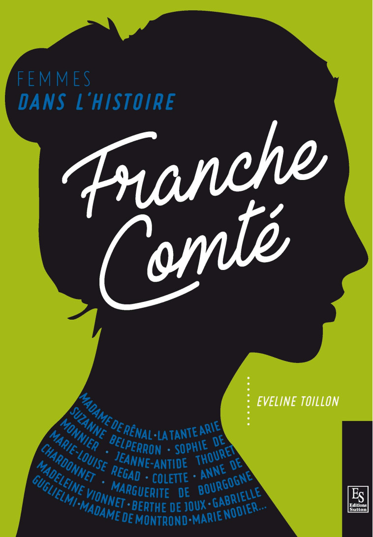 Femmes dans l'Histoire. Franche-Comté - XXX - SUTTON