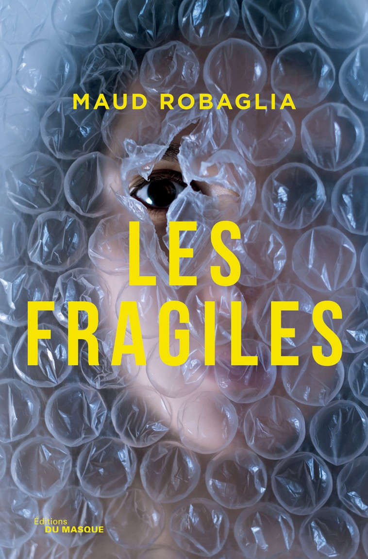 Les Fragiles - Robaglia Maud - ED DU MASQUE