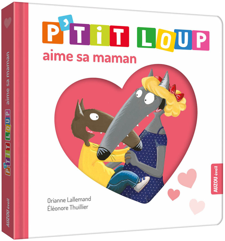 P'TIT LOUP AIME SA MAMAN - Lallemand Orianne, PUYO Ludivine, THUILLIER Éléonore - AUZOU