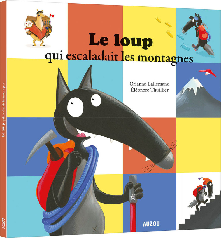 LE LOUP QUI ESCALADAIT LES MONTAGNES - Lallemand Orianne, THUILLIER Éléonore - AUZOU