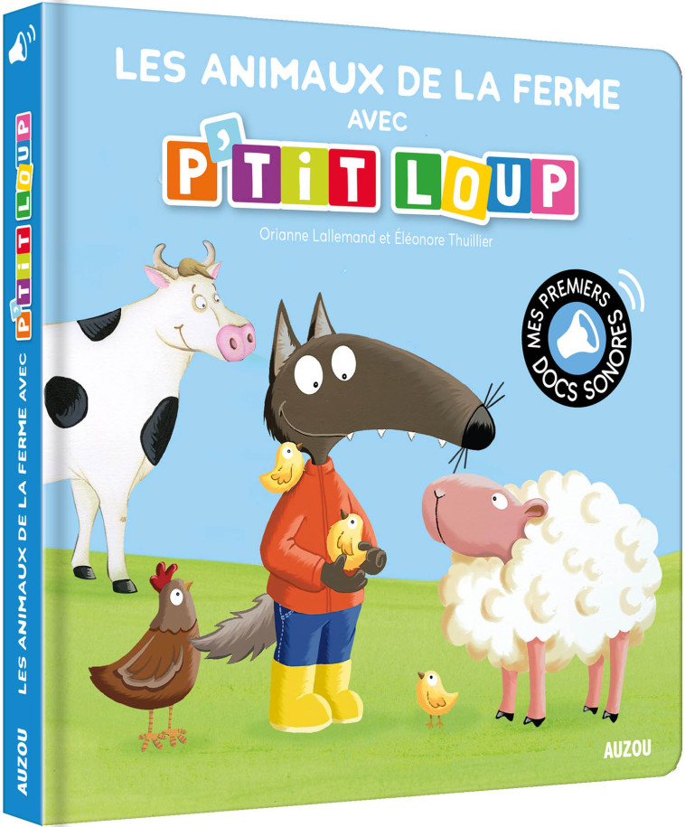 MES PREMIERS SONORES - LES ANIMAUX DE LA FERME AVEC P'TIT LOUP - Lallemand Orianne, THUILLIER Éléonore - AUZOU