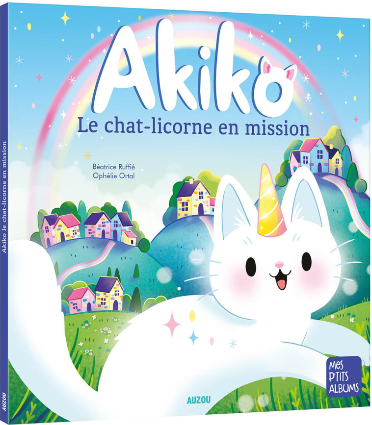 AKIKO - LE CHAT-LICORNE EN MISSION - Ruffié Béatrice, Ortal Ophélie - AUZOU