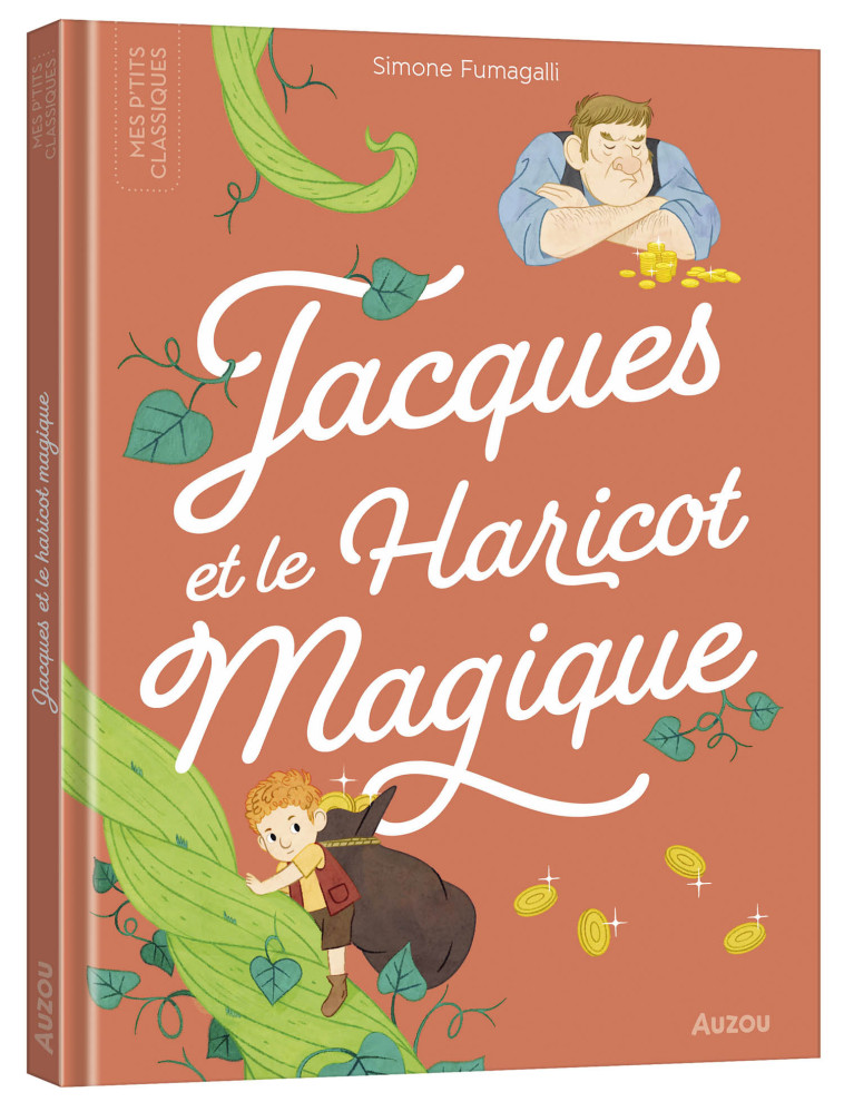 LES P'TITS CLASSIQUES - JACQUES ET LE HARICOT MAGIQUE - FUMAGALLI Simon, Bourset Carole - AUZOU