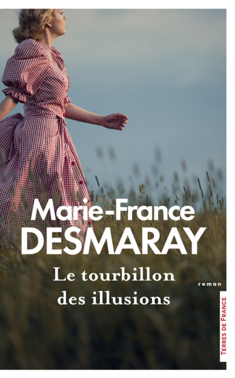 Le Tourbillon des illusions - Les Amants de la Rivière-Rouge - 2 - Desmaray Marie-France - PRESSES CITE