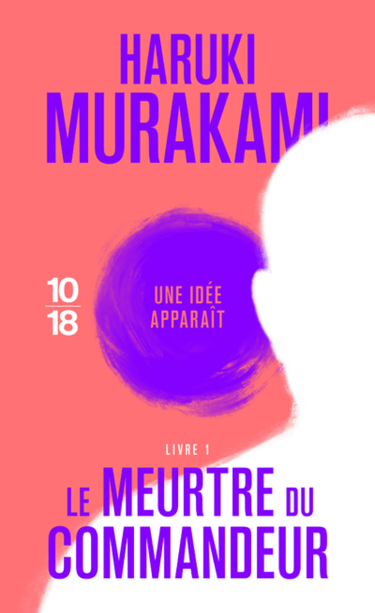 Le Meurtre du Commandeur - livre 1 - Murakami Haruki, Menschik Kat - 10 X 18