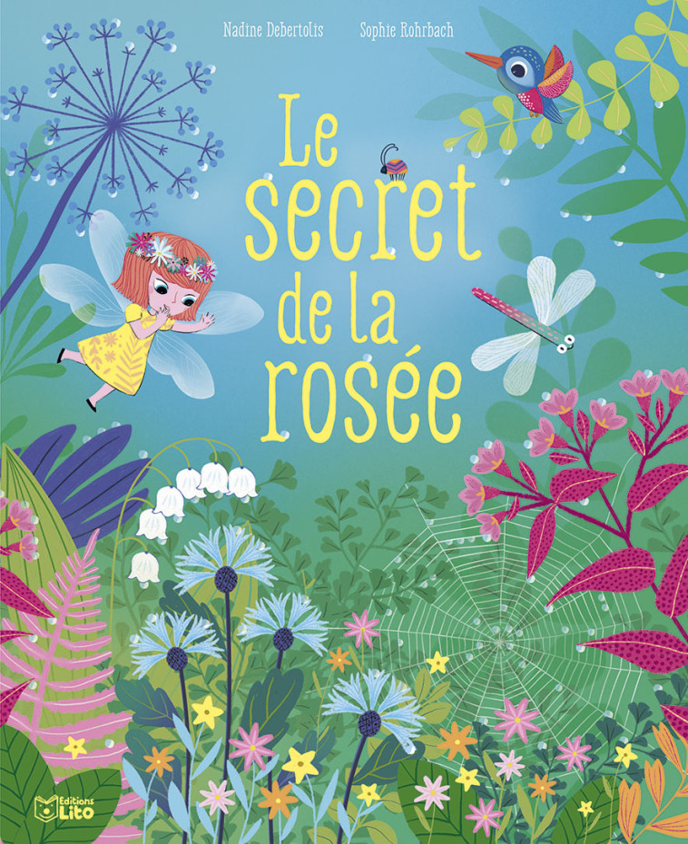 LE SECRET DE LA ROSEE - Debertolis Nadine, Rohrbach Sophie - LITO