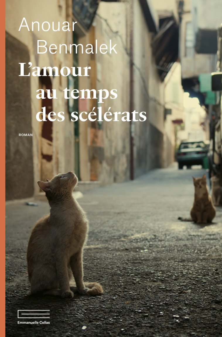 L'amour au temps des scélérats - Benmalek Anouar - COLLAS