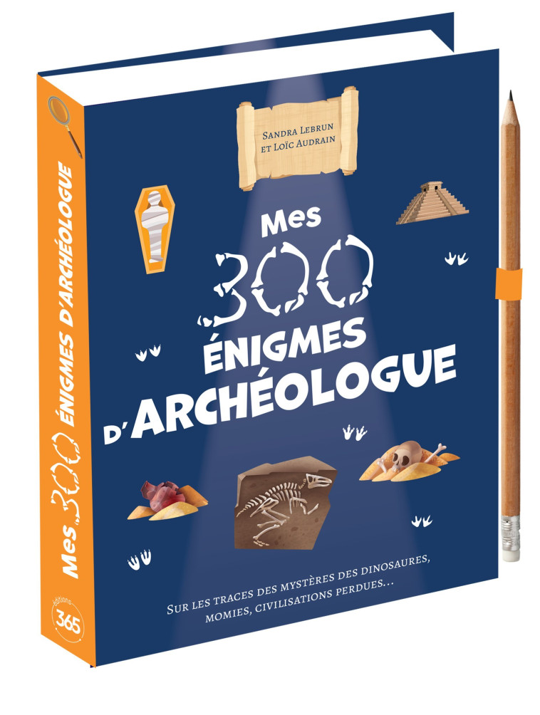 Mes 300 énigmes d'archéologue - Audrain Loïc, Lebrun Sandra - 365 PARIS