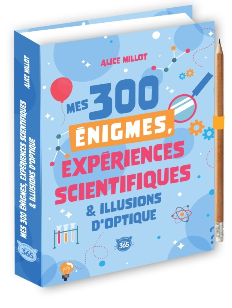 Mes 300 énigmes, expériences scientifiques & illusions d'optique - Millot Alice - 365 PARIS