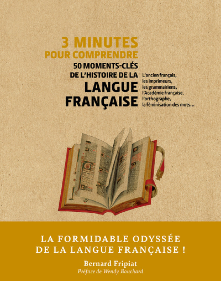 3 minutes pour comprendre 50 moments-clés de l'histoire de la langue française - Fripiat Bernard, Bouchard Wendy - COURRIER LIVRE