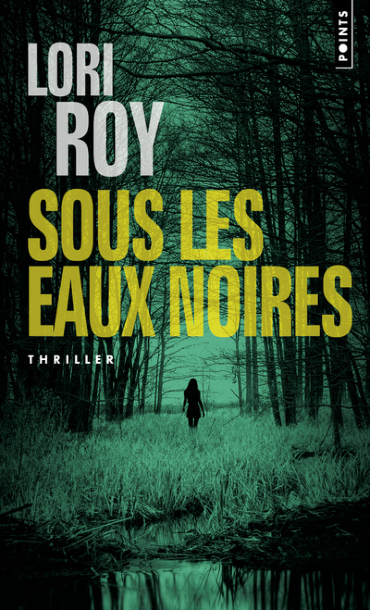 Sous les eaux noires - Roy Lori - POINTS