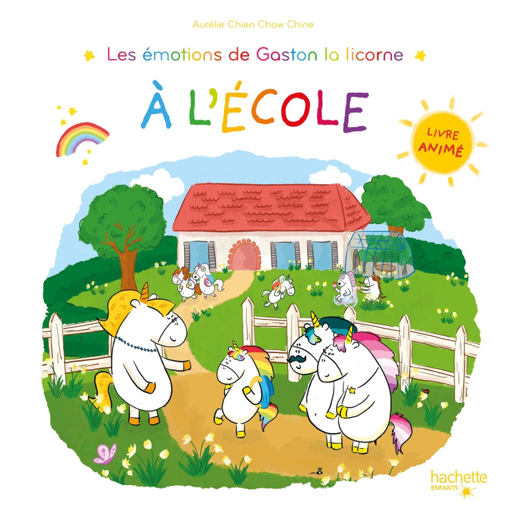 Les émotions de Gaston la licorne à l'école - Livre animé - Chien Chow Chine Aurélie - HACHETTE ENFANT