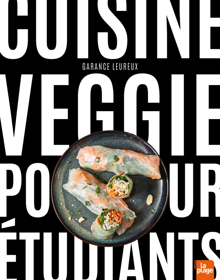 Cuisine Veggie pour étudiants - Recettes faciles express petit prix - Leureux Garance - LA PLAGE