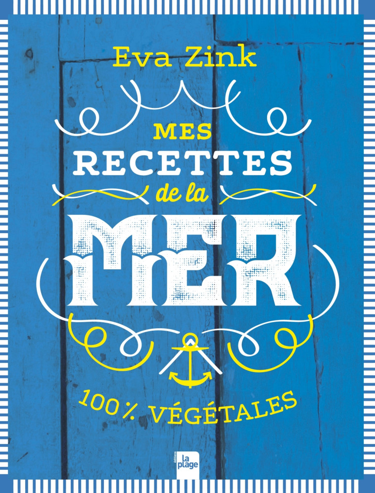 Mes recettes de la mer 100% végétales - Zink Eva - LA PLAGE