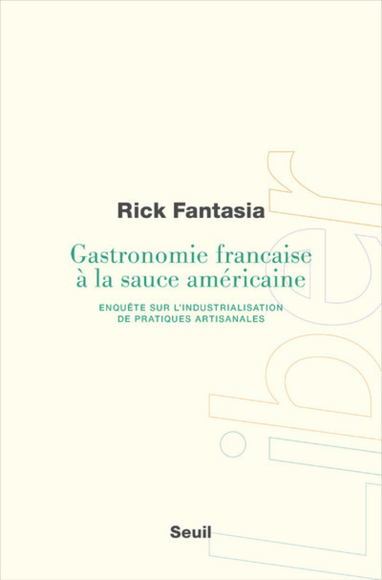 GASTRONOMIE FRANÇAISE À LA SAUCE AMÉRICAINE - RICK FANTASIA - SEUIL