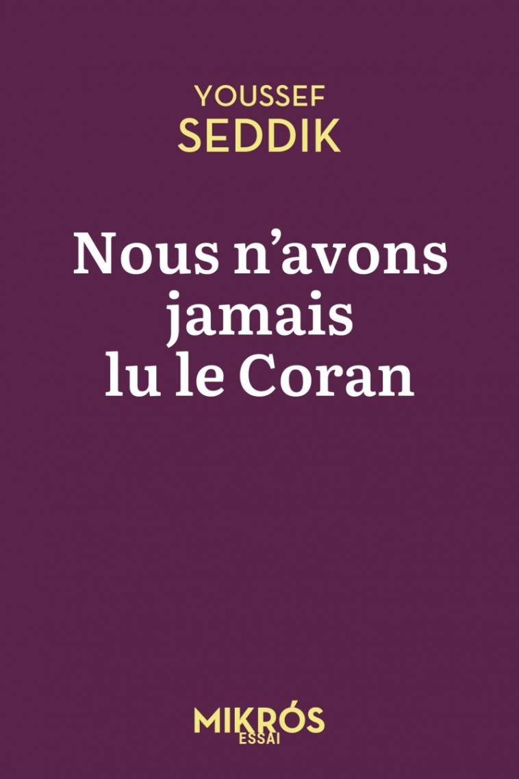 Nous n'avons jamais lu le Coran - Seddik Youssef - DE L AUBE