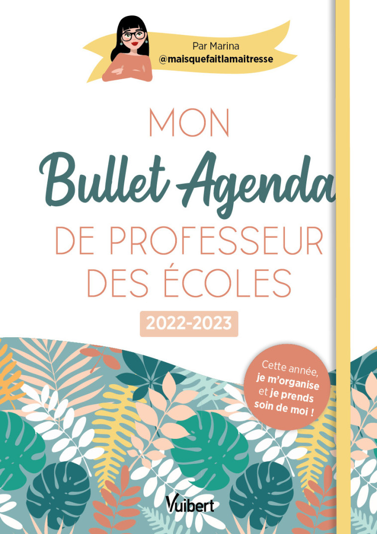 Mon Bullet Agenda de professeur des écoles 2022/2023 - Marina (Maisquefaitlamaîtresse)  - VUIBERT