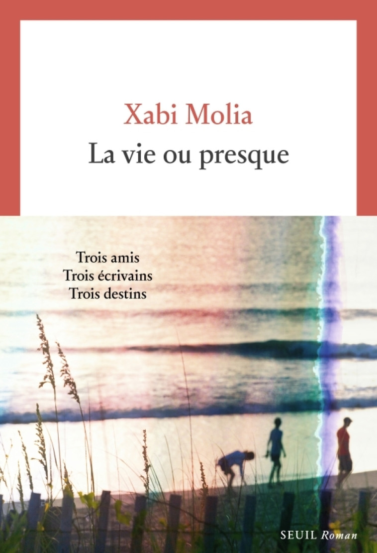 LA VIE OU PRESQUE - XABI MOLIA - SEUIL