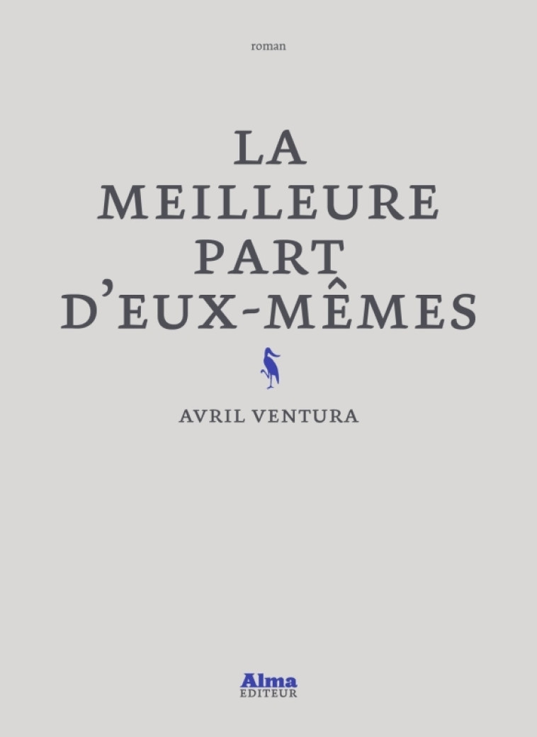 LA MEILLEURE PART D'EUX-MÊMES - AVRIL VENTURA - ALMA EDITEUR