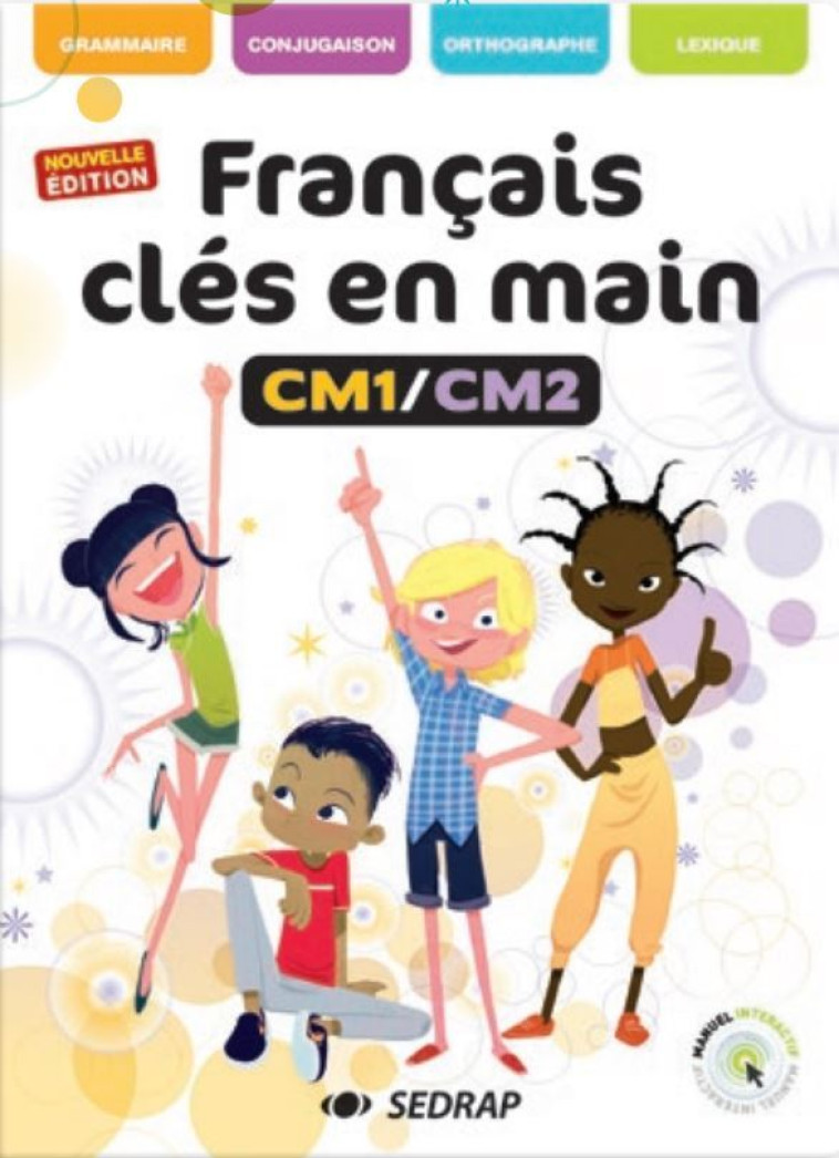 FRANCAIS CLES EN MAINS CM1/CM2 “ MANUEL REFONTE - SEDRAP  - SEDRAP