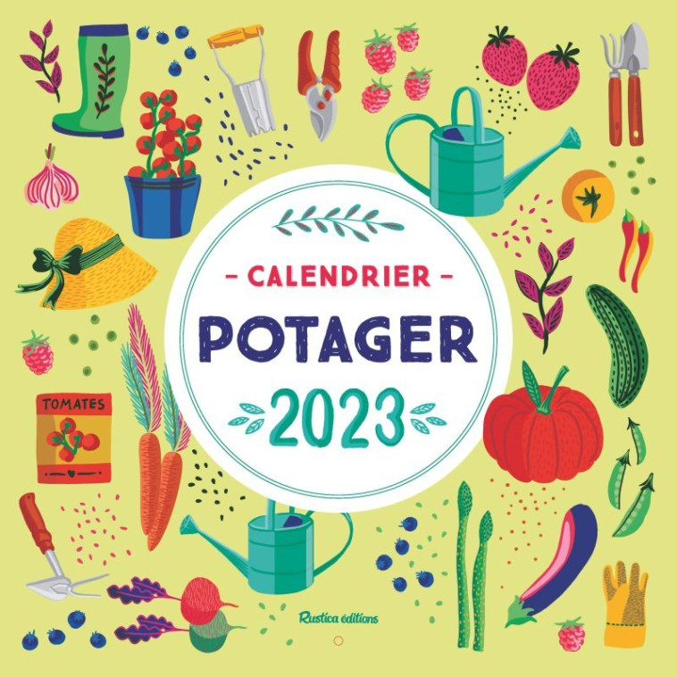 Calendrier Potager 2023 - Elger Robert - RUSTICA