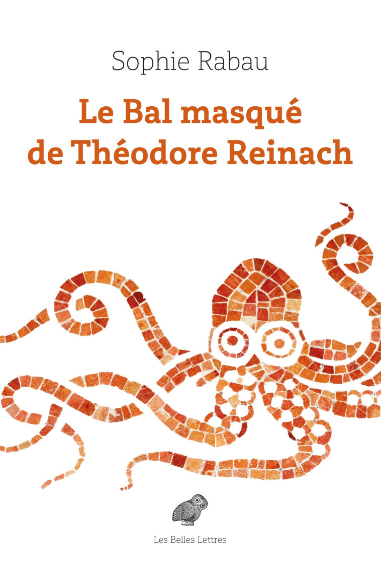 Le Bal masqué de Théodore Reinach - Rabau Sophie - BELLES LETTRES