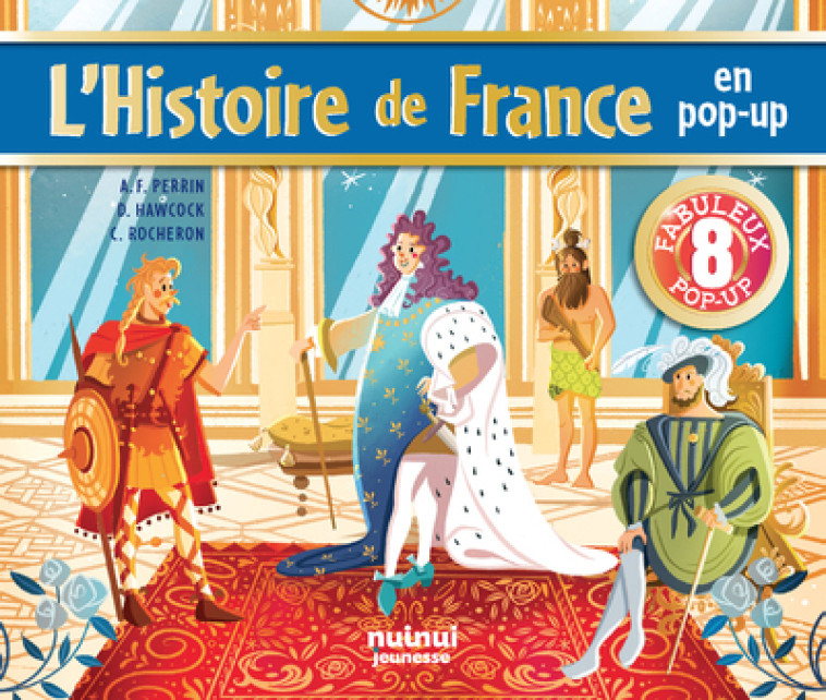 L'histoire de la France en pop-up - Perrin Anne-Françoise, Hawcock David, Rocheron Clémentine - NUINUI JEUNESSE