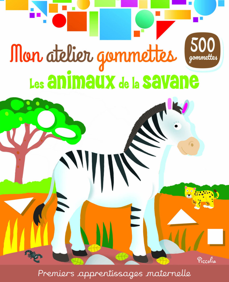 Mon atelier gommettes - Les animaux de la savane  - Collectif  - PICCOLIA