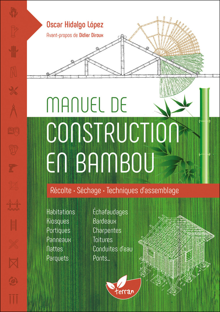 Manuel de construction en bambou - Récolte - Séchage - Techniques d'assemblage - Hidalgo Lopez Oscar - DE TERRAN