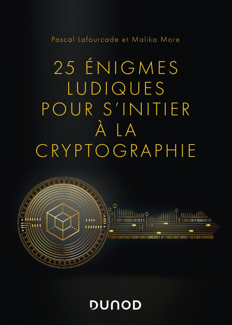 25 énigmes ludiques pour s'initier à la cryptographie - Lafourcade Pascal, More Malika - DUNOD