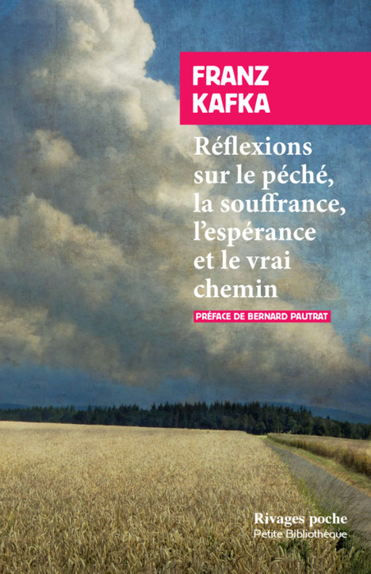 Réflexions sur le péché, la souffrance, l'espérance et le vrai chemin - KAFKA FRANZ, PAUTRAT Bernard - RIVAGES