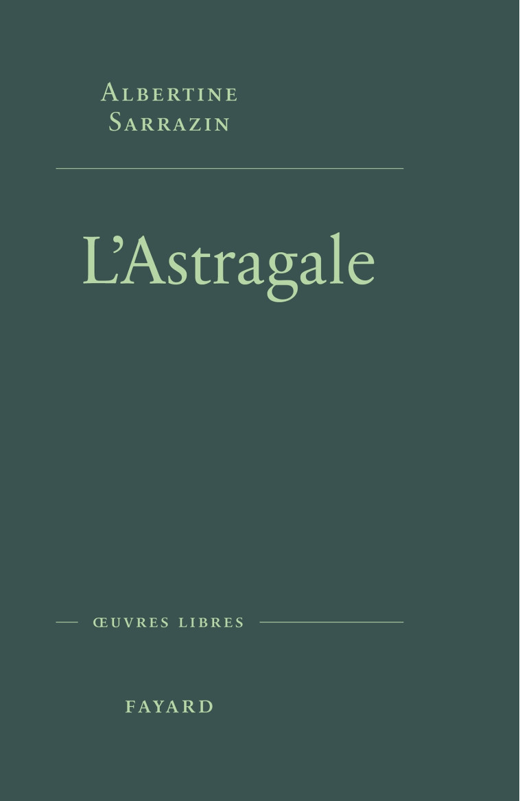 L'ASTRAGALE - SARRAZIN ALBERTINE - FAYARD