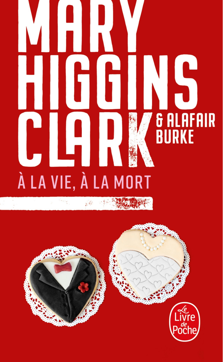 À la vie, à la mort - Higgins Clark Mary, Burke Alafair - LGF