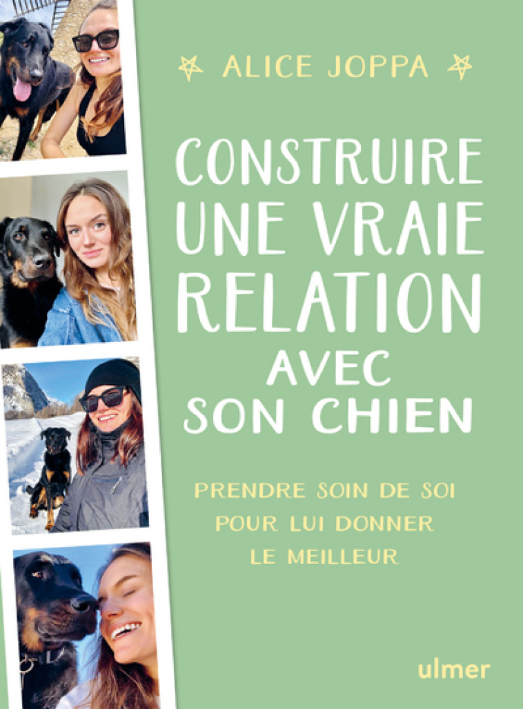 Construire une vraie relation avec son chien - Prendre soin de soi pour lui donner le meilleur - Joppa Alice - ULMER