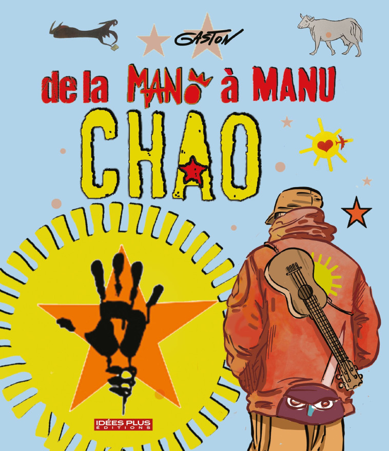 De la Mano à Manu Chao - REMY dit Gaston Alain - IDEESPLUS