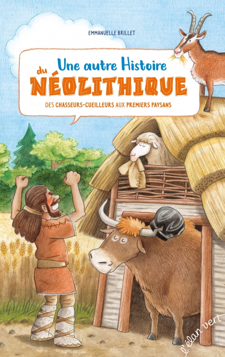 Une autre histoire du Néolithique - Des chasseurs-cueilleurs - BRILLET Emmanuelle - ELAN VERT