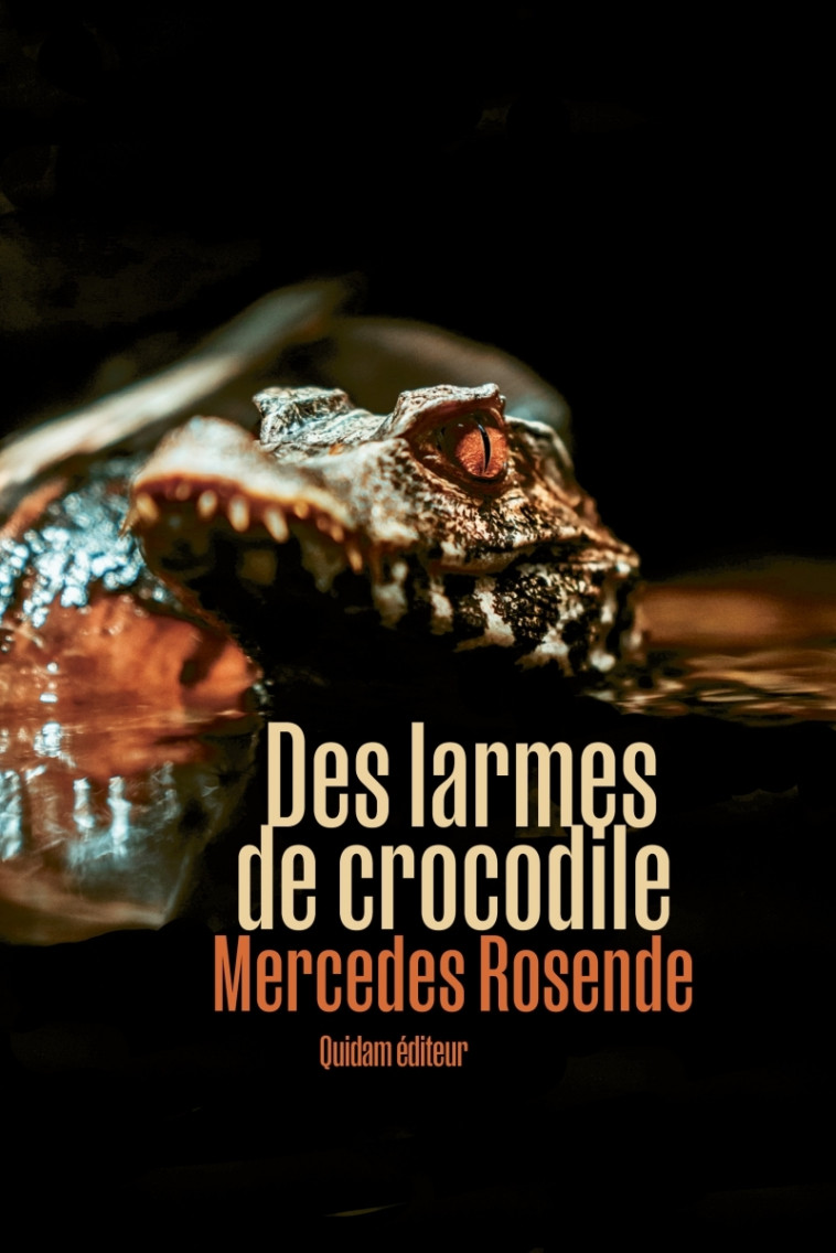 Des larmes de crocodiles - ROSENDE Mercedes, Millon Marianne - QUIDAM