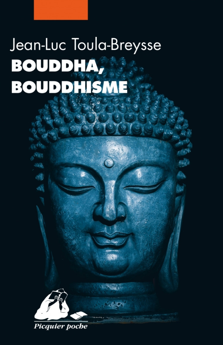 Bouddha, bouddhisme - Toula-Breysse Jean-Luc - PICQUIER